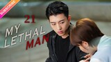 【Multi-sub】My Lethal Man EP21 | Fan Zhixin, Li Mozhi | Fresh Drama