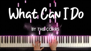 What Can I Do by The Corrs piano cover + sheet music