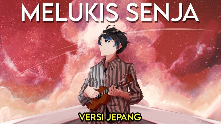 【VERSI JEPANG】Melukis Senja - Budi Doremi 夕暮れと共に | Andi Adinata Cover