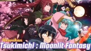 KEUNIKAN  TSUKIMICHI :  MOONLIT FANTASI