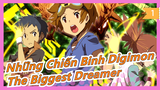 [Những Chiến Binh Digimon] 'The Biggest Dreamer' - Trở thành kẻ mộng mơ vĩ đại nhất!_1