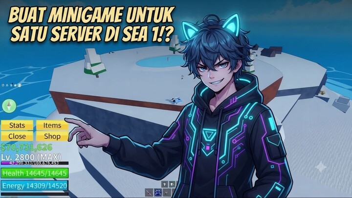 BUAT MINIGAME UNTUK SATU SERVER DI SEA 1!_ - #Part2