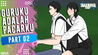 GURUKU ADALAH PACARKU PART 2 -Drama Animasi