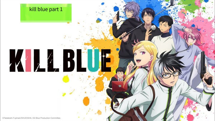 kill blue part 1