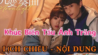 Khúc Biến Tấu Ánh Trăng [LỊCH CHIẾU - NỘI DUNG] || (Bộ Phim Tình Cảm Hài Hước không thể bỏ qua)