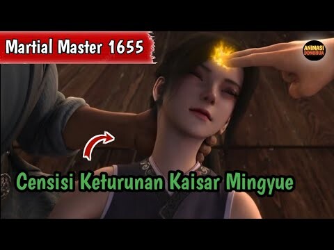 Martial Master 1655 ‼️Censisi Keturunan Kaisar Mingyue