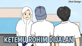KETEMU ROHIM DIJALAN - Animasi Sekolah