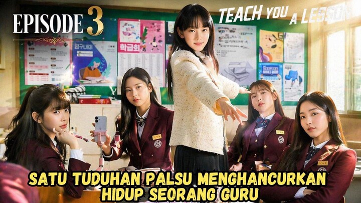 TEACH YOU A LESSON EPISODE 3-1 SUB INDO