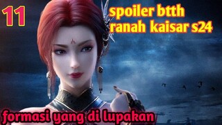 Batle Through The Heavens Ranah Kaisar S24 Part 11 : Formasi Yang Dilupakan