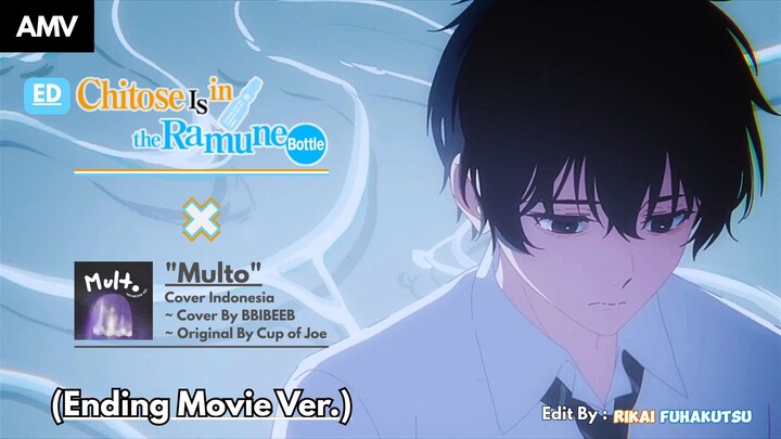 「AMV」ED • Chitose Is In The Ramune Bottle × Multo • Indonesia Ver. - BBIBEEB (Ending Movie Ver.)