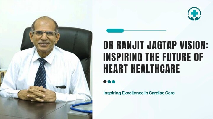 Dr Ranjit Jagtap Vision Inspiring the Future of Heart Healthcare