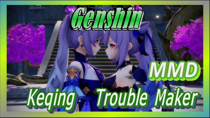 [Genshin, MMD] Keqing, Trouble Maker