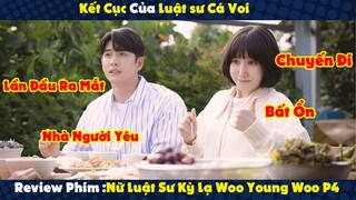 Review Phim :Chuyến Đi Bất Ổn Và Màn Ra Mắt Nhà Người Yêu Căng Đét | Nữ Luật Sư Kỳ Lạ Woo Young Woo