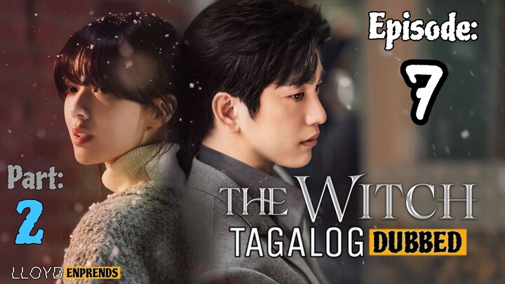 The Witch episode 7 part 2 tagalog dub / dubbed 2025 • Romance