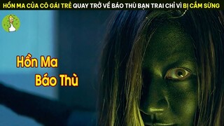 [Review Phim] Hồn Ma Cô Gái Trẻ Quay Trở Về Báo Th ù Chỉ Vì Bị Bạn Trai Cắm Sừng