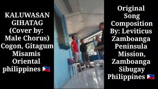 Kaluwasan Gihatag-By: Male Chorus, @Cogon Gitagum Misamis Oriental philippines