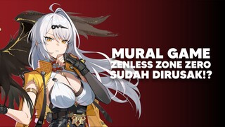 Salah satu Mural Game Zenless Zone Zero dirusak!😞