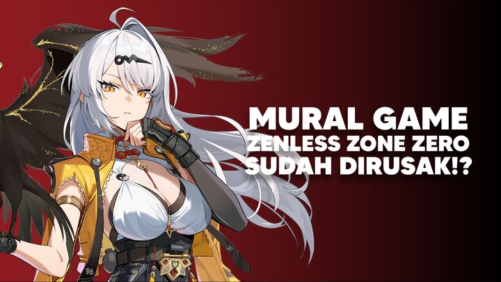 Salah satu Mural Game Zenless Zone Zero dirusak!😞