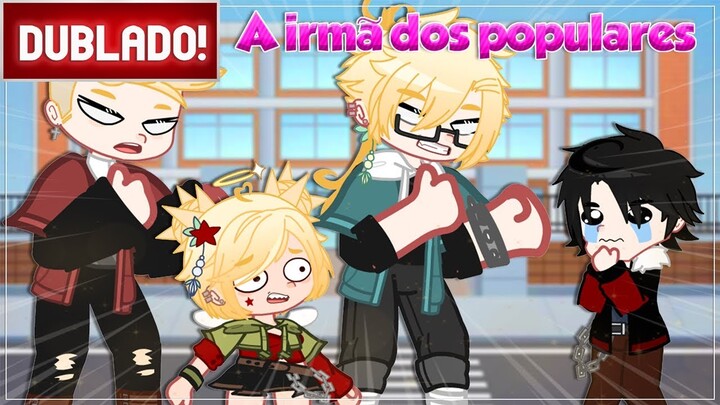 [ DUBLADO ] ANNABETH É A IRMÃ DOS POPULARES DA ESCOLA | GACHA CLUB