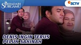 Nempel Banget! Denis & Sakinah Udah Akur? | Bidadari Surgamu Episode 299