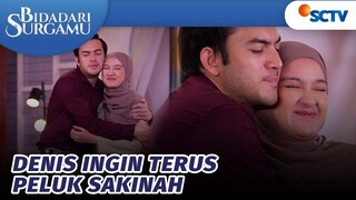 Nempel Banget! Denis & Sakinah Udah Akur? | Bidadari Surgamu Episode 299