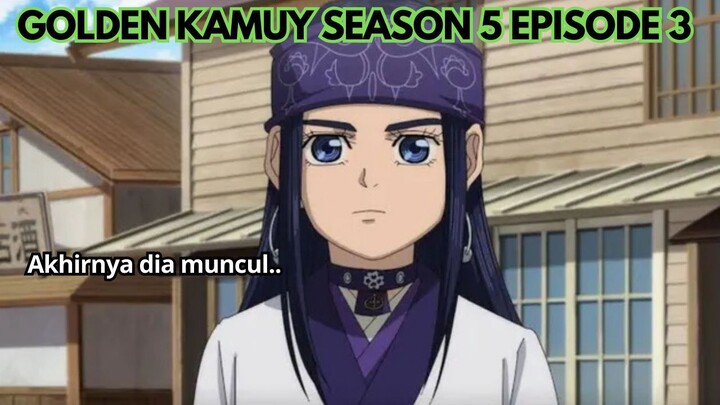 Golden Kamuy Season 5 Episode 3: Akhirnya Dia Muncul..