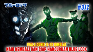BLUE LOCK #312❗PIALA DUNIA U-20 DIMULAI ❗NAGI JADI VILLAIN DAN SIAP MENGHANCURKAN BLUE LOCK❗