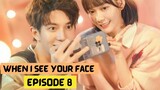 When I See Your Face (2023) Episode 8 English Subbed - Chinese drama