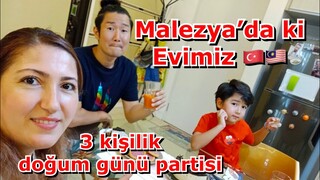 Ev turu/Malezya’da ki evimiz/3 kişilik doğum günü partisi