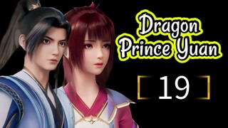 Dragon Prince Yuan Episode 19 [Sub Indo]