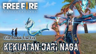 FILM PENDEK FREE FIRE! KISAH KEKUATAN DARI NAGA!!