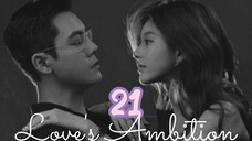 Love's Ambition ep. 21 (Eng sub)