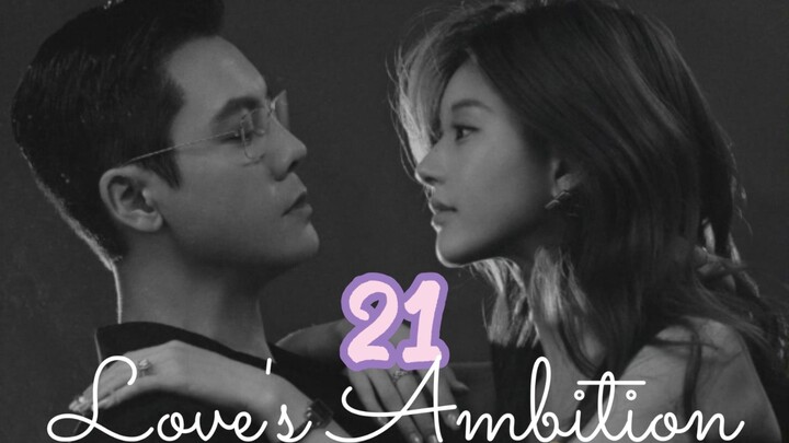 Love's Ambition ep. 21 (Eng sub)
