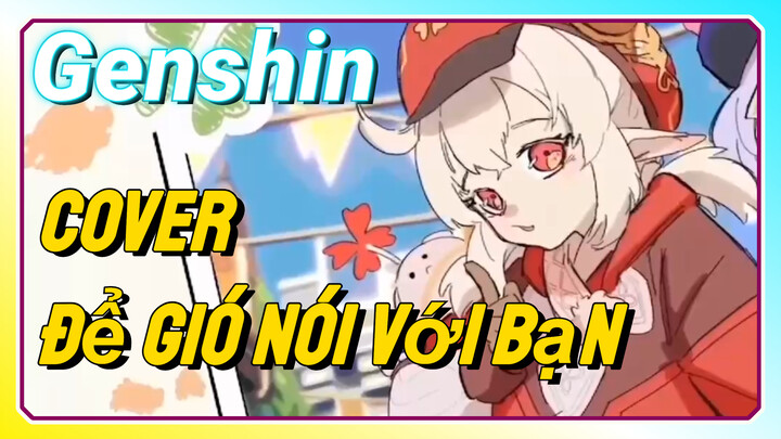 [Genshin, Cover]"Để Gió Nói Với Bạn" Đến Nghe Đi Nào!