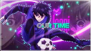 OUR TIME - ISAGI YOICHI | BLUE LOCK [AMV/EDIT] #bluelock #isagiyoichi [QUICK] @FLAMELORDAmv