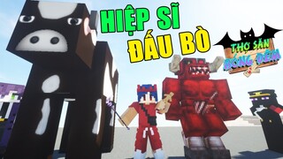 Minecraft THỢ SĂN BÓNG ĐÊM (Phần 7) #8- MATADOR - LINH HỒN CỦA HIỆP SĨ ĐẤU BÒ TÓT 👻 vs 🐂