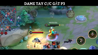 Dame Tay Cực Gắt P3