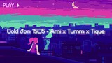 Cold Đơn 1505 - Ami x Tumm x Tique | Official Lyrics Video