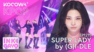 (G)I-DLE - Super Lady | SBS Inkigyao EP1215 | KOCOWA+