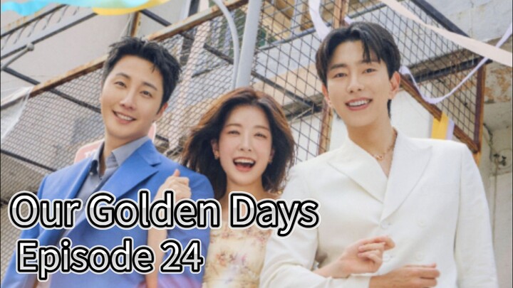 Our Golden Days (2025) | Episode 24 | EngSub