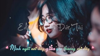 Giọt sương âm thầm giăng mây ướt đôi vai đầy • Sao mình chưa nắm tay nhau √√√ Remix cực hay