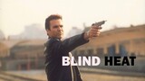 Blind Heat | Action Movie