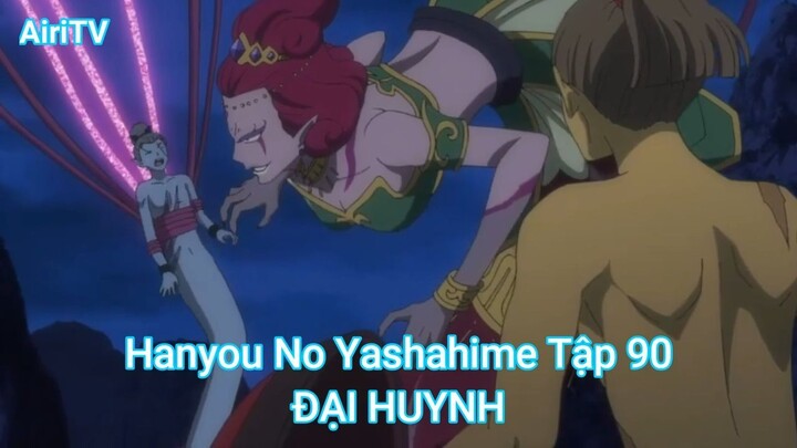 Hanyou No Yashahime Tập 90-ĐẠI HUYNH