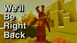 We'll Be Right Back in Minecraft FNAF Compilation 12