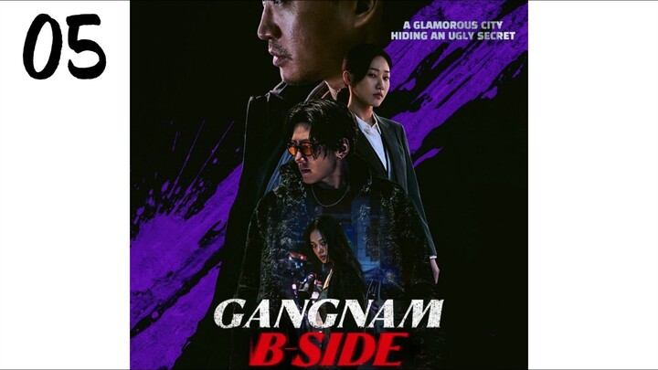 🇰🇷 EP 5 | Gangnam B-Side (2024) [Eng Sub]