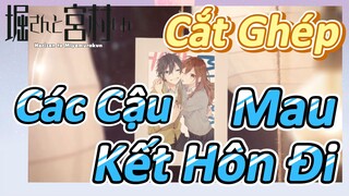 [Horimiya, Cắt Ghép] Các Cậu Mau Kết Hôn Đi