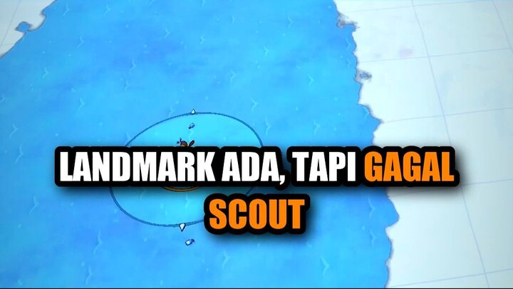 🌊 LANDMARK NYA ADA, TAPI KITA NGGAK BISA NGE-SCOUT!