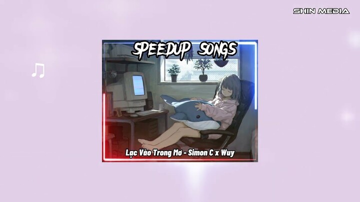Lạc Vào Trong Mơ Remix (Speed up) - Simon C x Wuy x Shin Baby | Nhạc Hot Tik Tok Hay Nhất