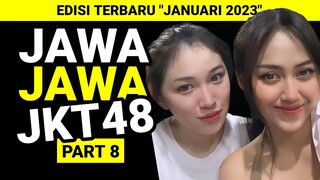 [PART 8] JAWA JAWA JKT48 : Edisi Terbaru