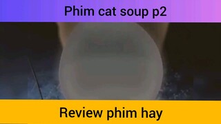 Review phim cat soup p2